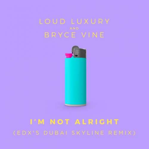 I'm Not Alright - EDX's Dubai Skyline Remix